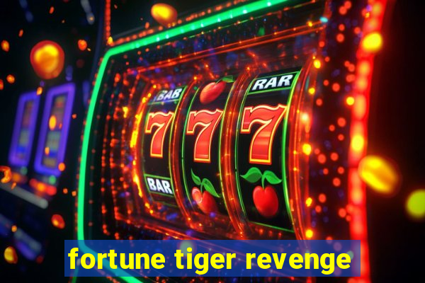 fortune tiger revenge